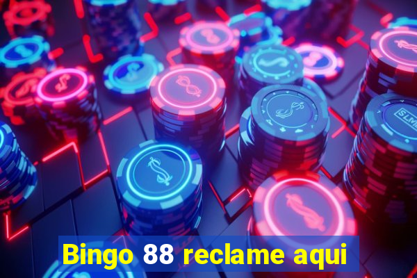 Bingo 88 reclame aqui